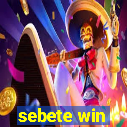 sebete win